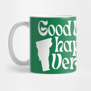 Good Things Happen In Vermont Mug